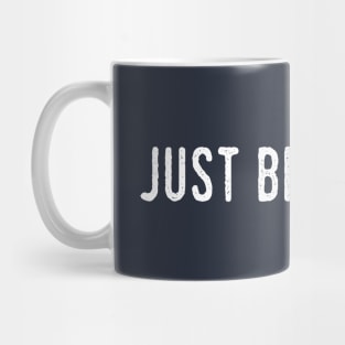 Just Be Normal Mug